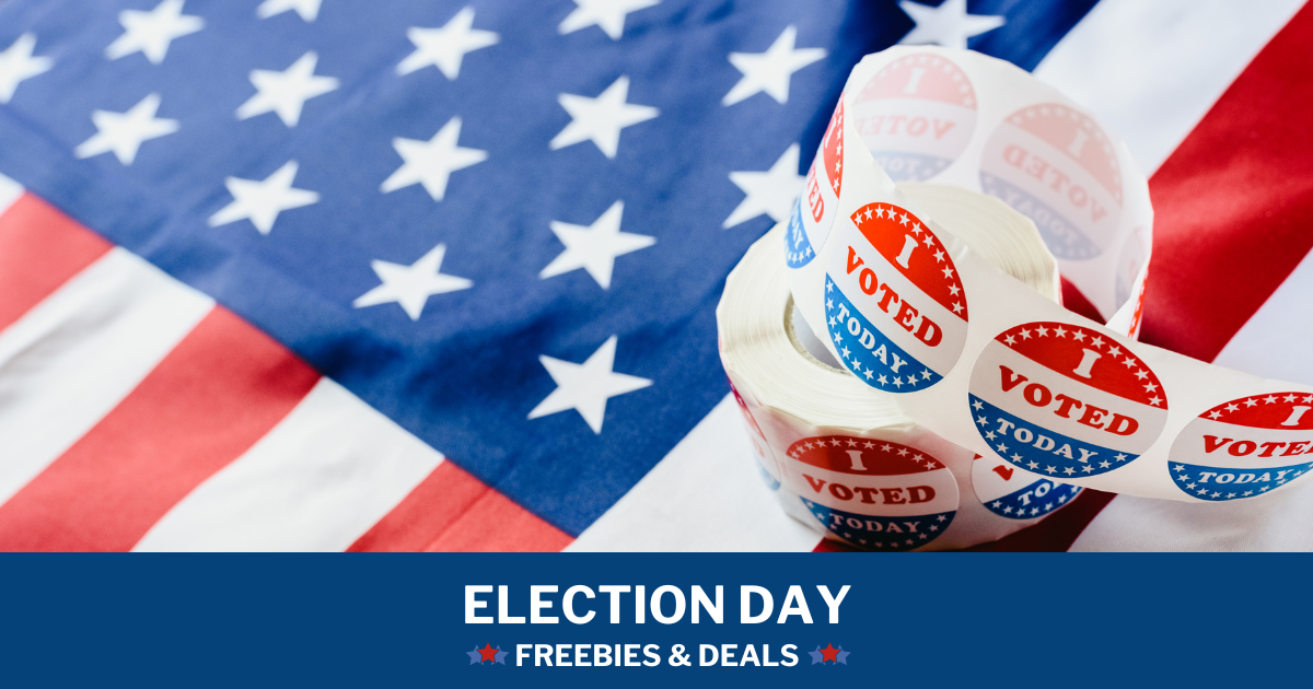 ELECTION DAY FREEBIES DEALS ELECTION DAY FREEBIES DEALS