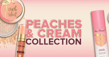 PEACHES AND CREAM TOO FACED