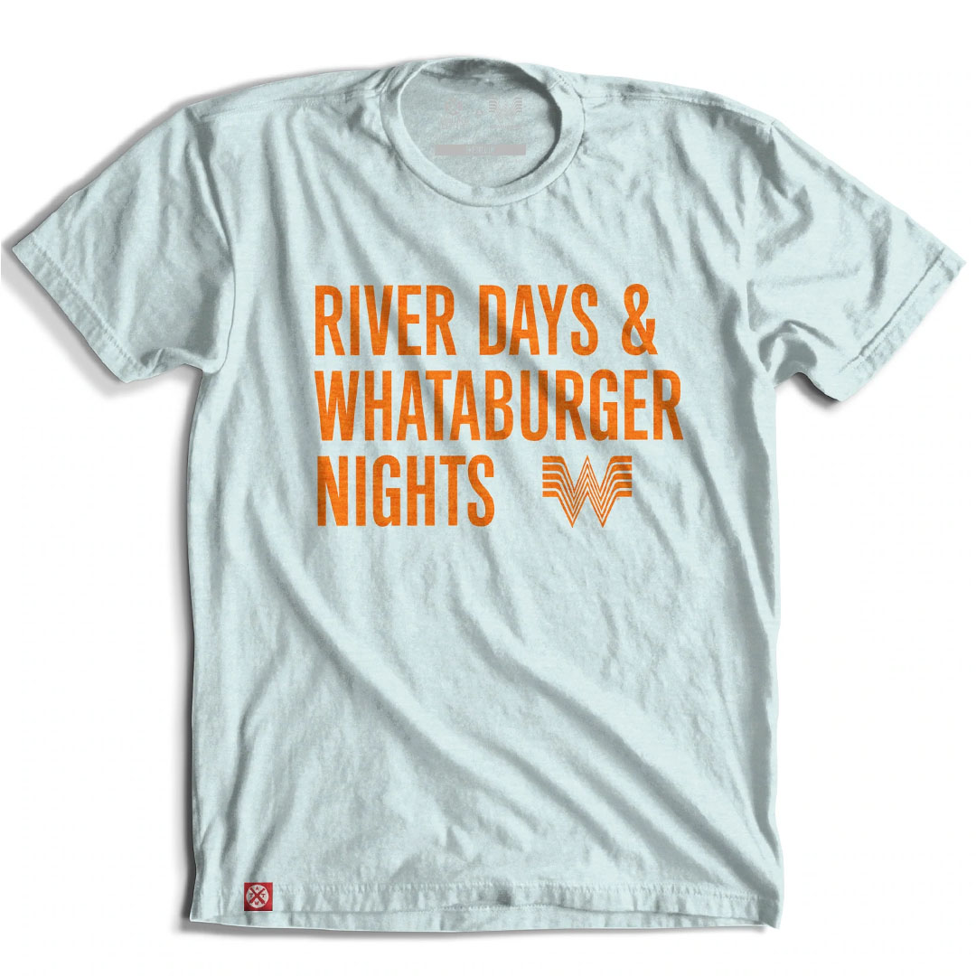 RIVER DAYS WHATABURGER NIGHTS T SHIRT