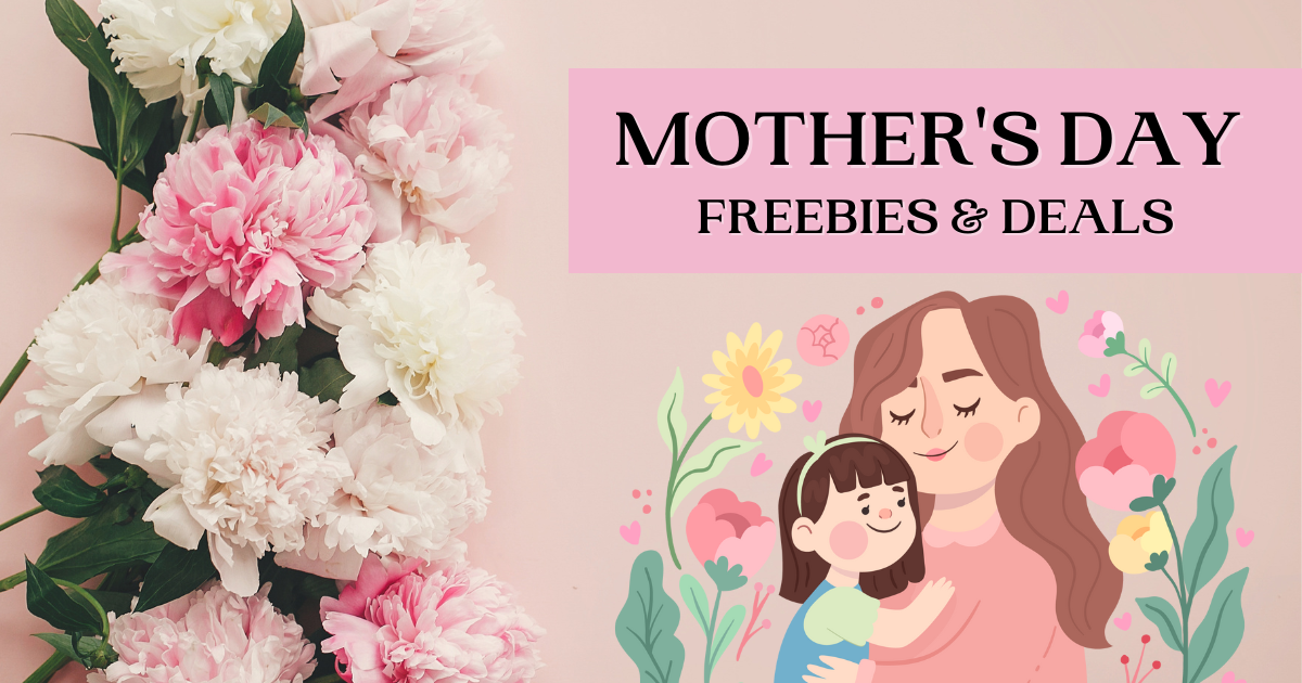 The Best Mothers Day Deals and Freebies List