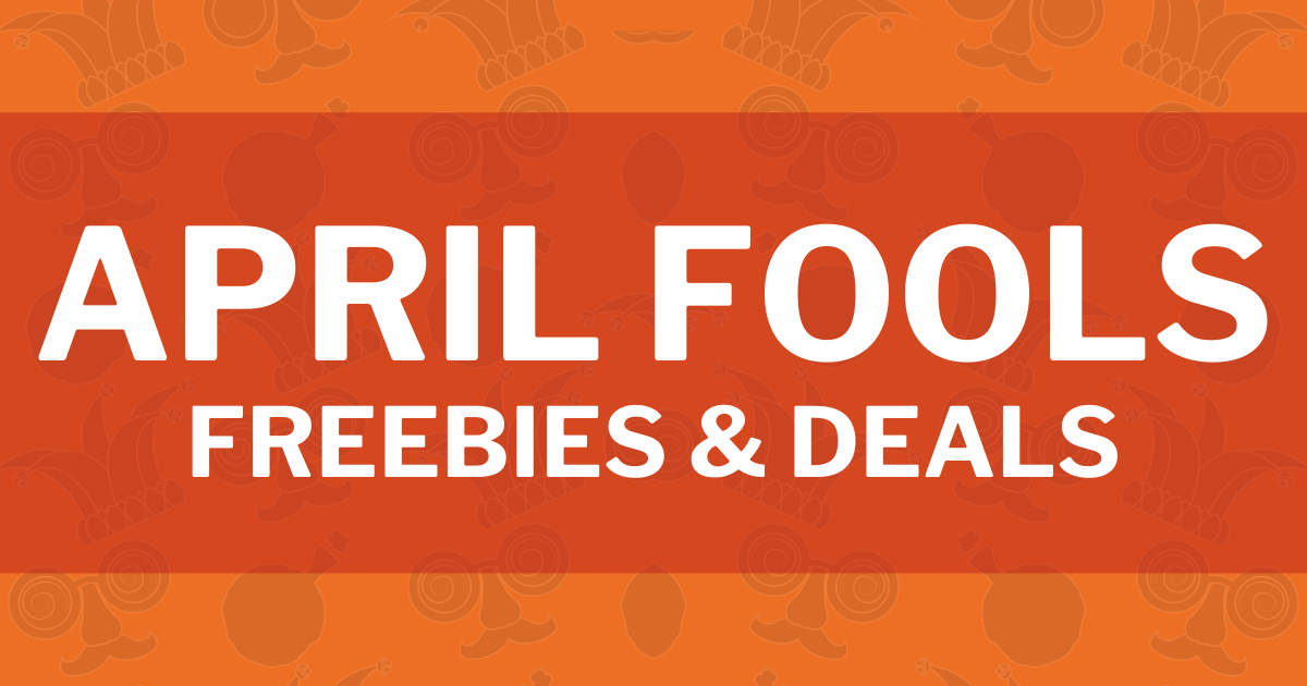 April Fools Freebies Deals Orange Background with white text saying "April Fools Freebies & Deals"
