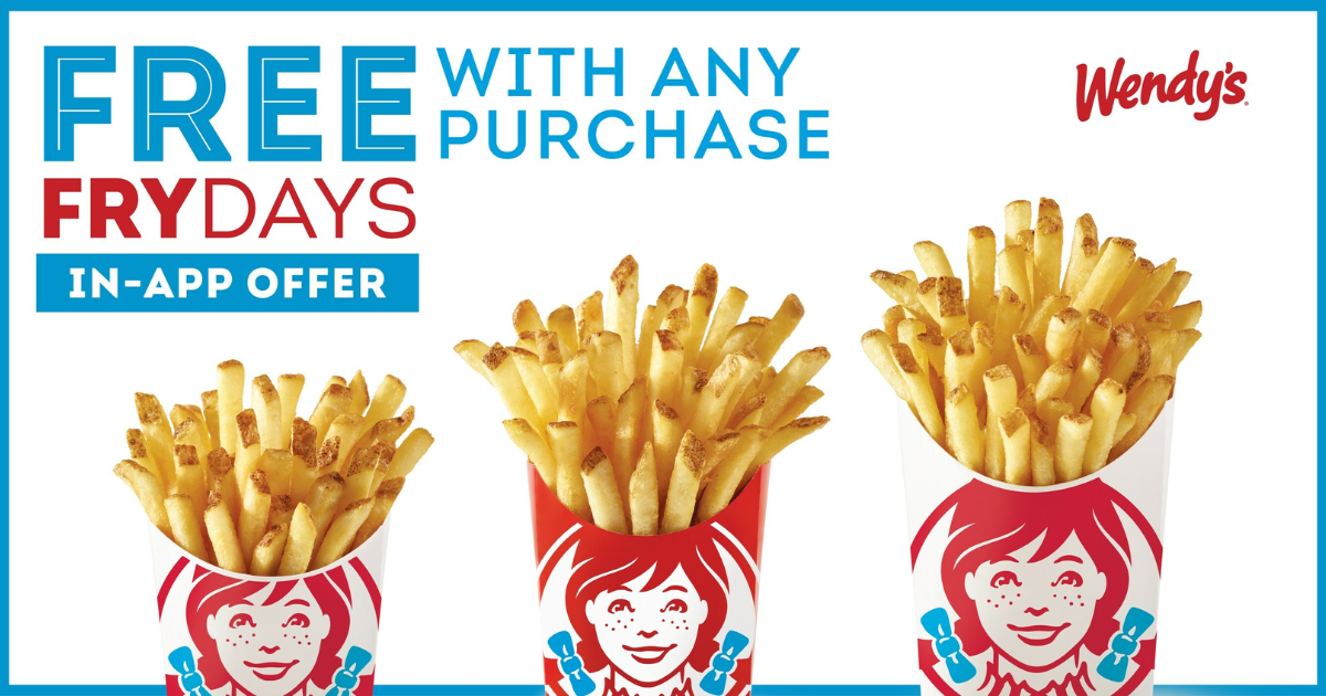 Wendy s Free Hot Crispy Fries Every Friday wPurchase Wendy s Free Hot Crispy Fries Every Friday wPurchase