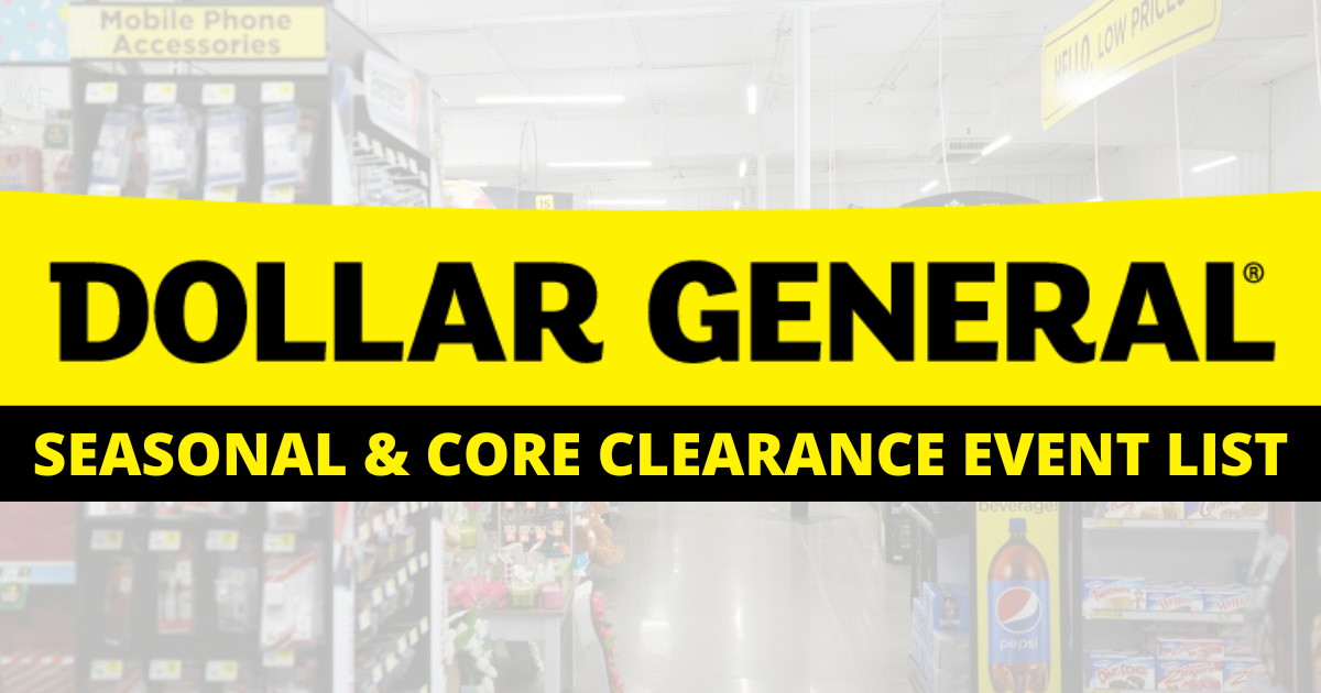 Dollar General Seasonal Core Clearance Event List Dollar General Seasonal Core Clearance Event List