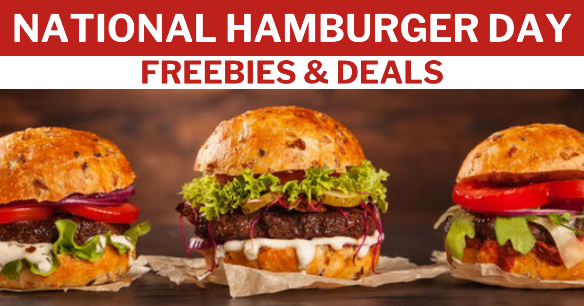 National Hamburger Day Freebies Deals National Hamburger Day Freebies Deals
