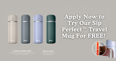 Apply to try Ninja Sip Perfect Travel Mug for Free