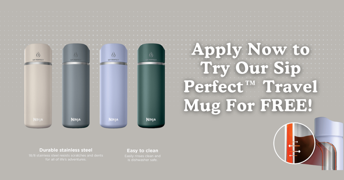 Apply to try Ninja Sip Perfect Travel Mug for Free