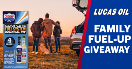 LUCAS OIL PRODUCTS FAMILY FUEL UP GIVEAWAY
