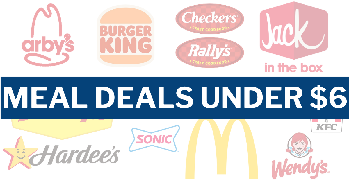 MEAL DEALS UNDER $6 MEAL DEALS UNDER $6