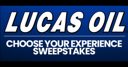 Lucas Oil Choose Your Experience Sweepstakes