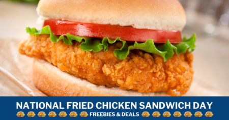 NATIONAL FRIED CHICKEN SANDWICH DAY FREEBIES DEALS