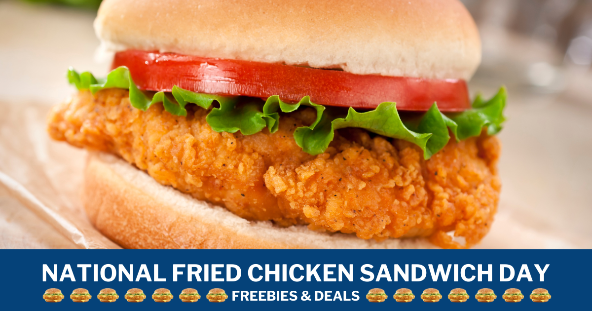 NATIONAL FRIED CHICKEN SANDWICH DAY FREEBIES DEALS