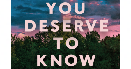you deserve to know