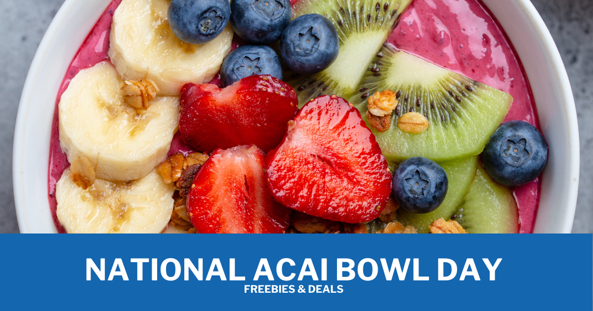 NATIONAL ACAI BOWL DAY FREEBIES DEALS NATIONAL ACAI BOWL DAY FREEBIES DEALS