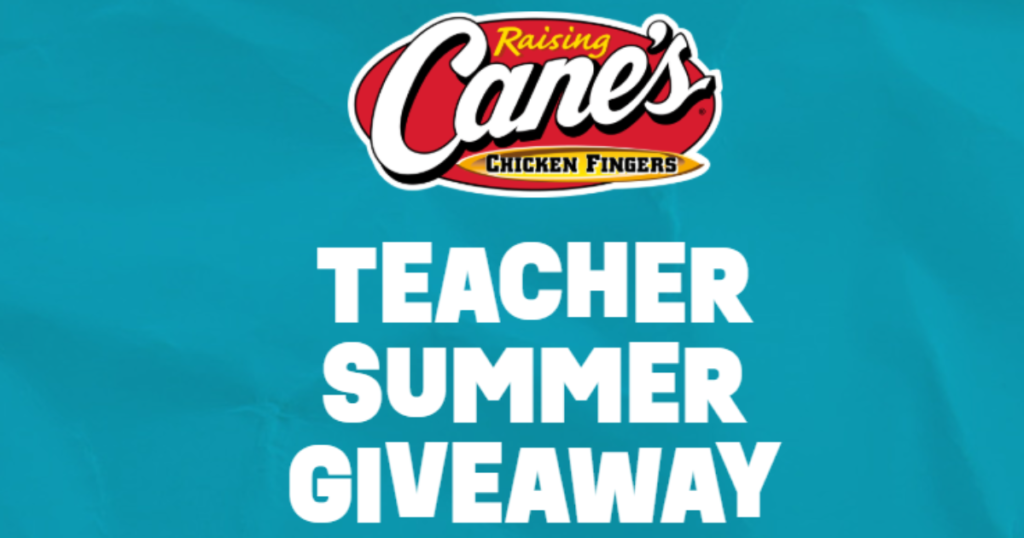 Raising Cane’s Teacher Appreciation Sweepstakes